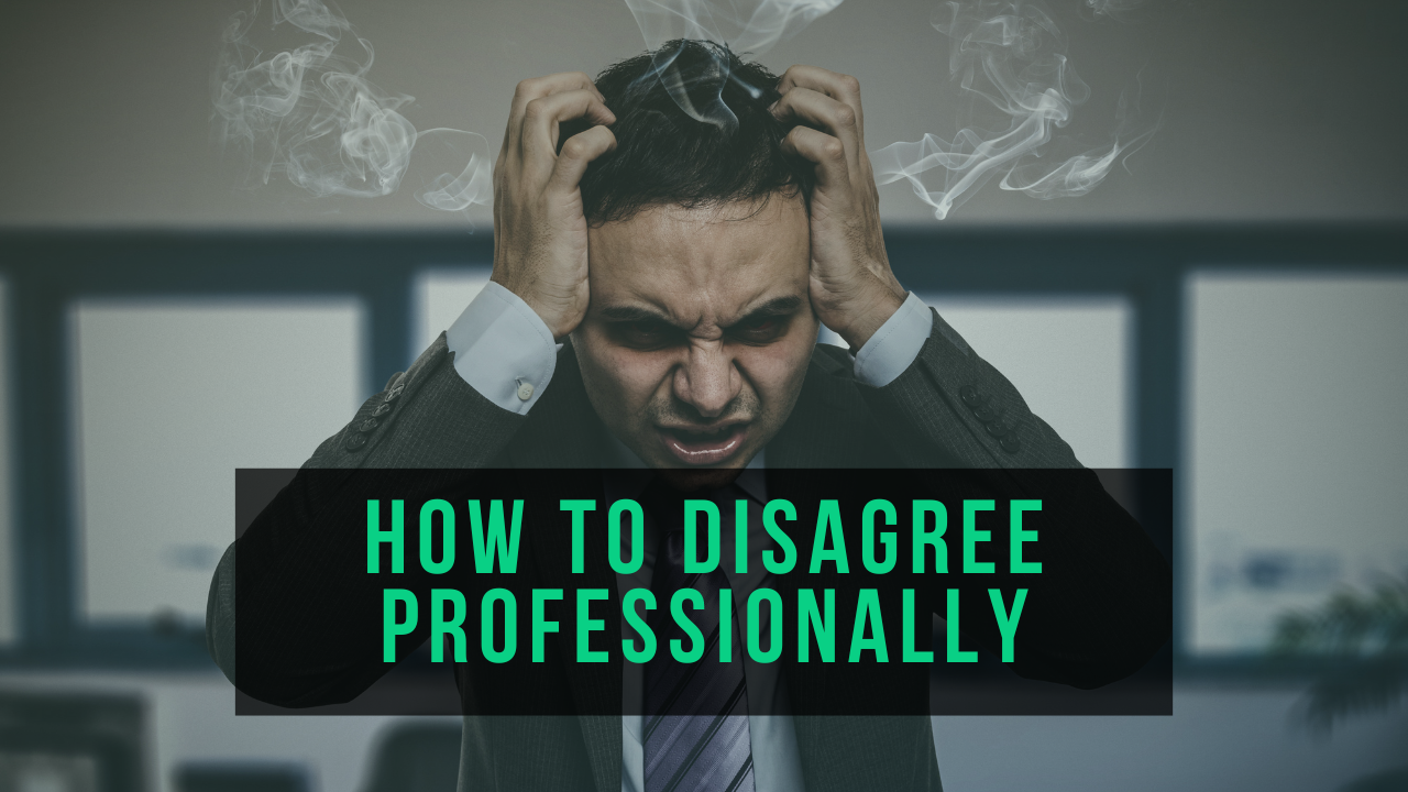 How to Disagree Professionally